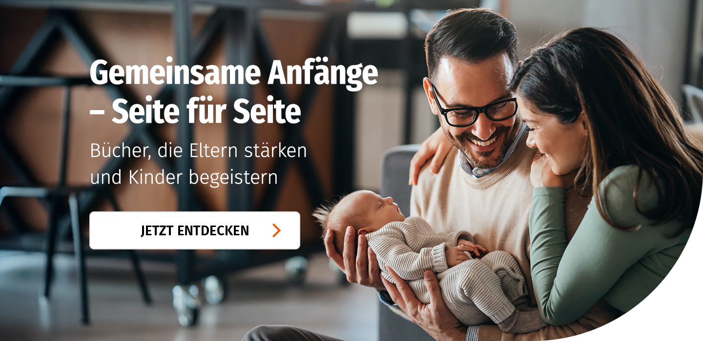 Gemeinsame Anfänge, Bücher die Eltern stärken und Kinder begeistern