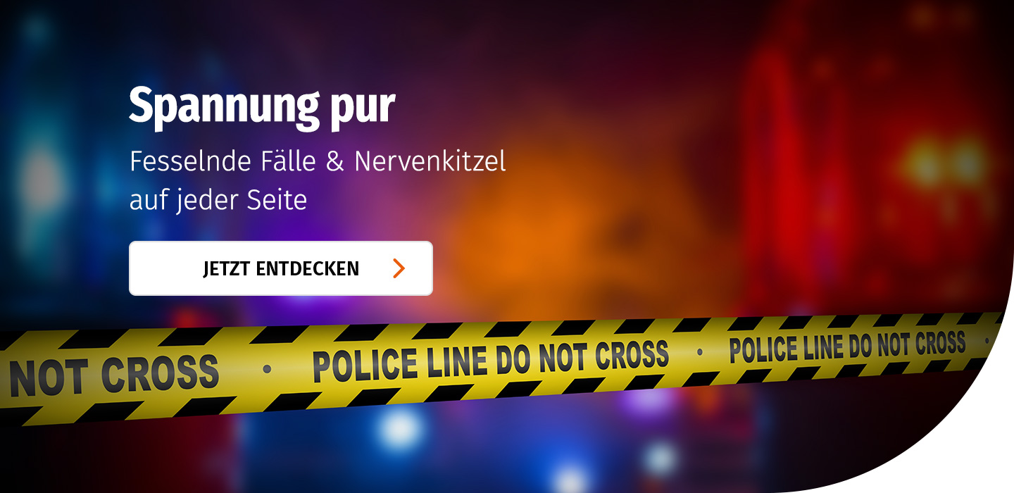 Spannung pur, fesselnde Fälle & Nervenkitzel