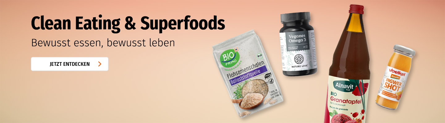 Clean Eating & Superfoods für eine bewusste Ernährung und ein bewusstes Leben