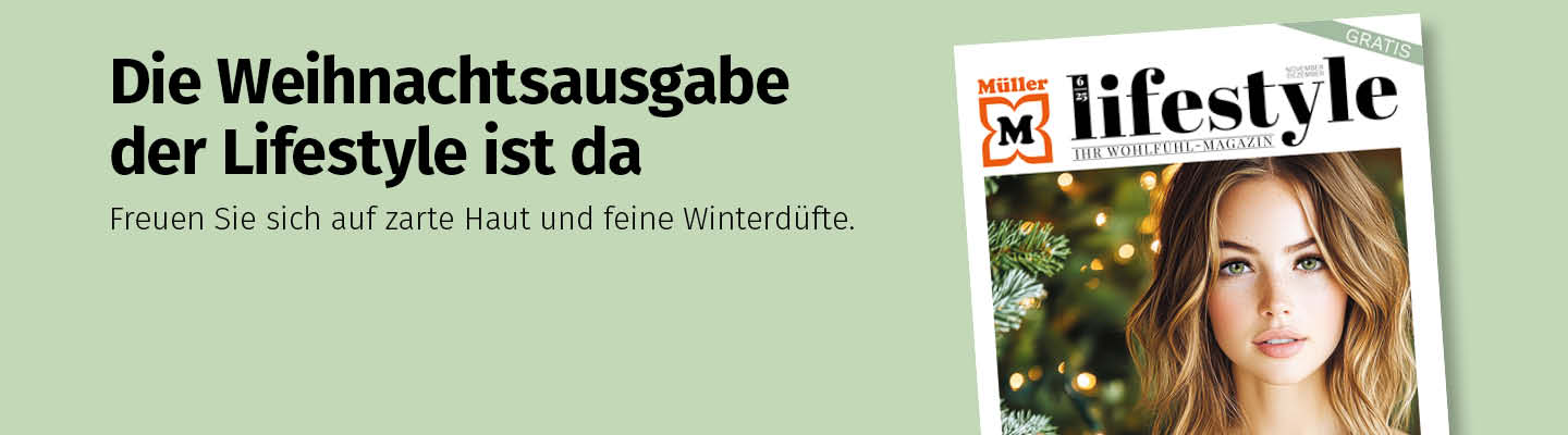 Entdecken Sie die neue Ausgabe des Müller Lifestyle Magazins