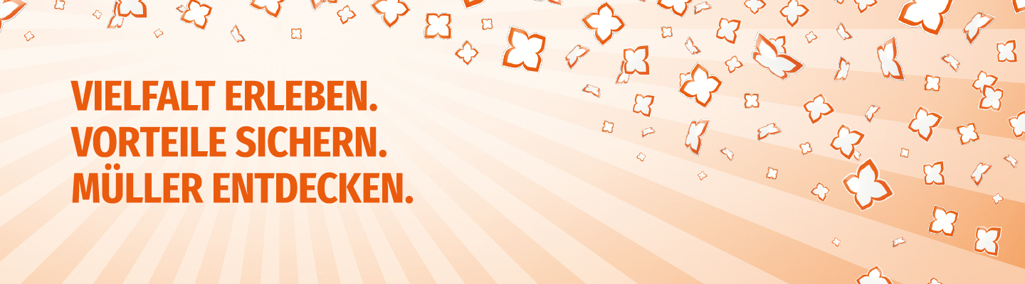 Vielfalt erleben. Vorteile sichern. Müller entdecken.