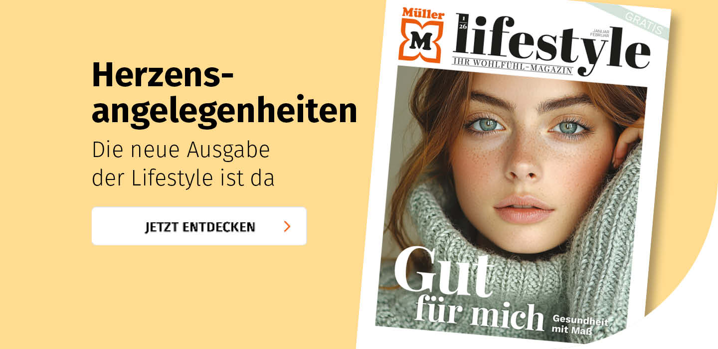 Stöbern Sie durch die aktuelle Ausgabe des Müller Lifestyle Magazins