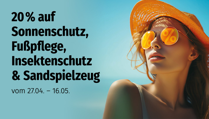 20% auf Sonnenschutz Fußpflege Insektenschutz und Sandspielzeug
